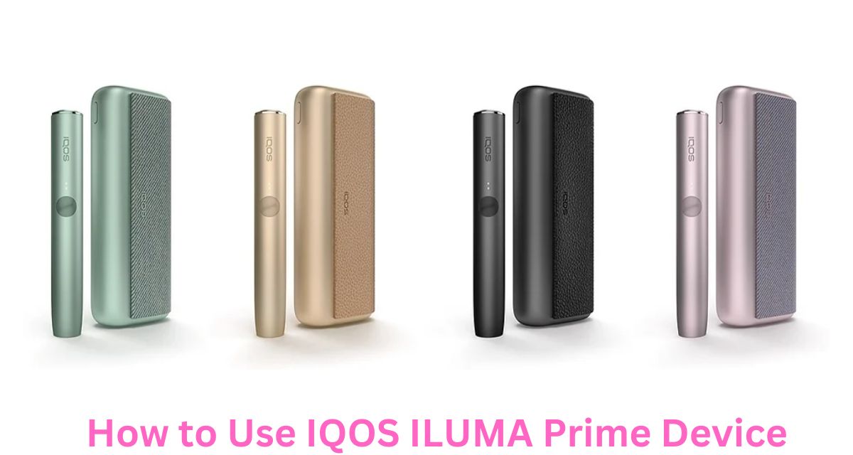 How to Use IQOS ILUMA Prime Kit Device